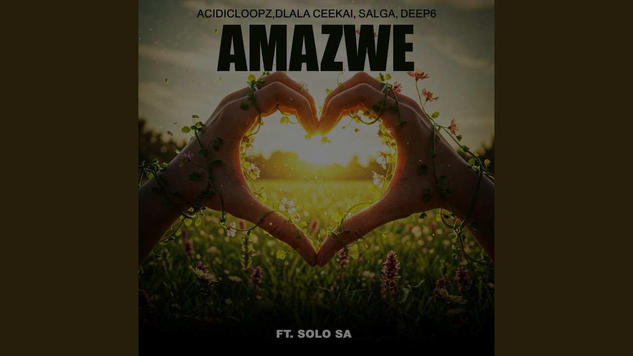 Acidicloopz - Amazwe (feat. Dlala ceekai, Salga, Deep6, Solo SA)