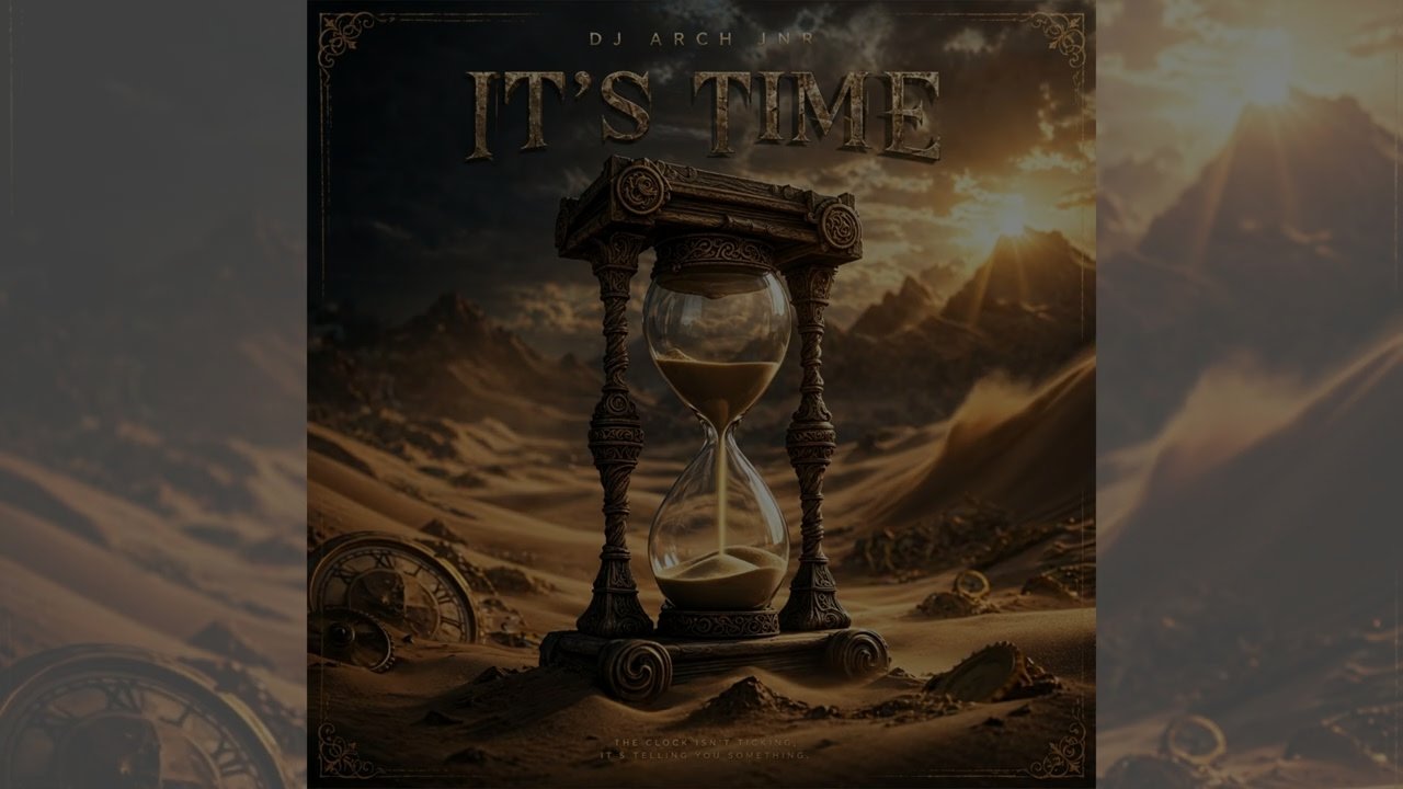 DJ Arch Jnr - IT'S TIME