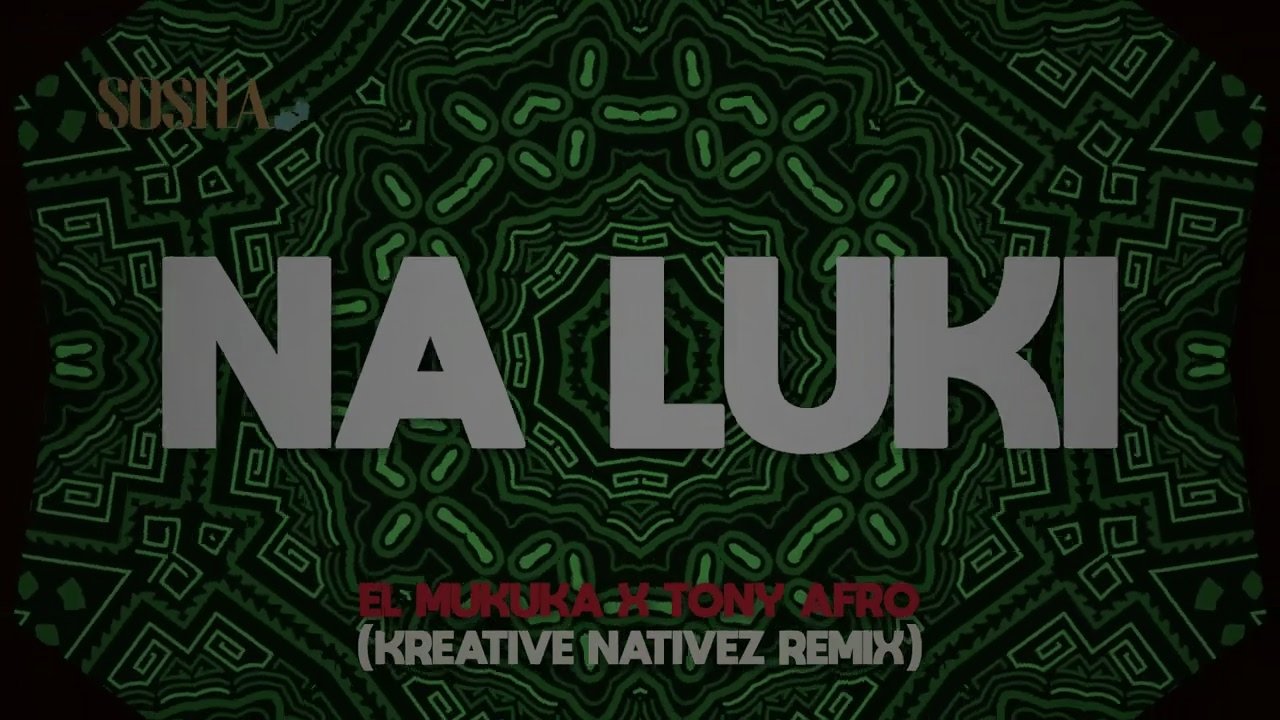 El Mukuka & Tony Afro - Na Luki (Kreative Nativez Remix)
