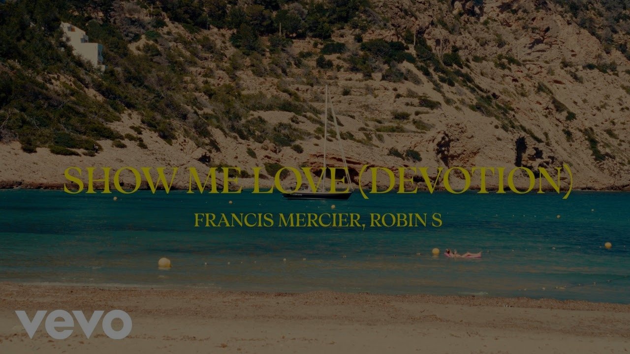 Francis Mercier, Robin S - Show Me Love (Devotion)