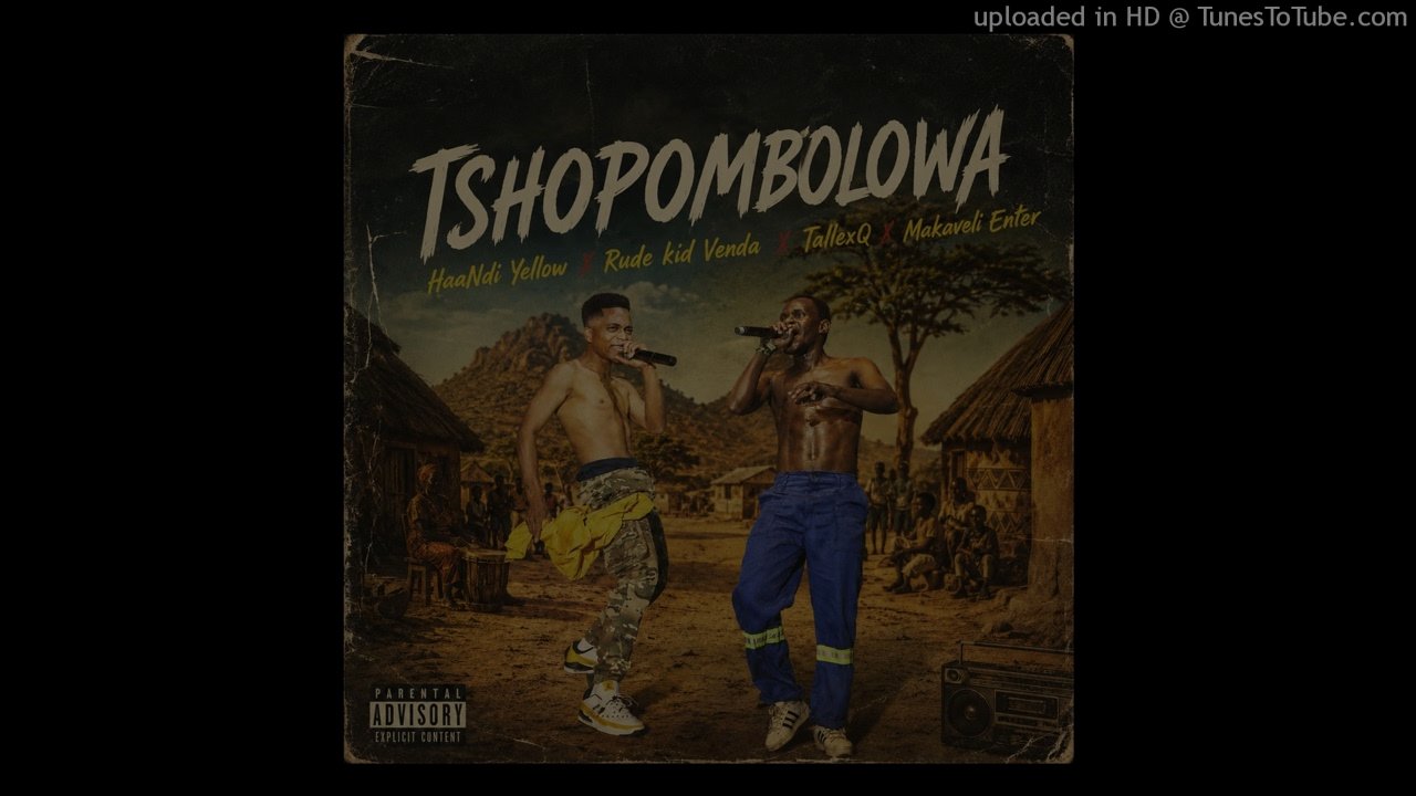 HaaNdi Yellow - Tshopombolowa (Rude Kid Venda X TallexQ X Makaveli Entertainment) )