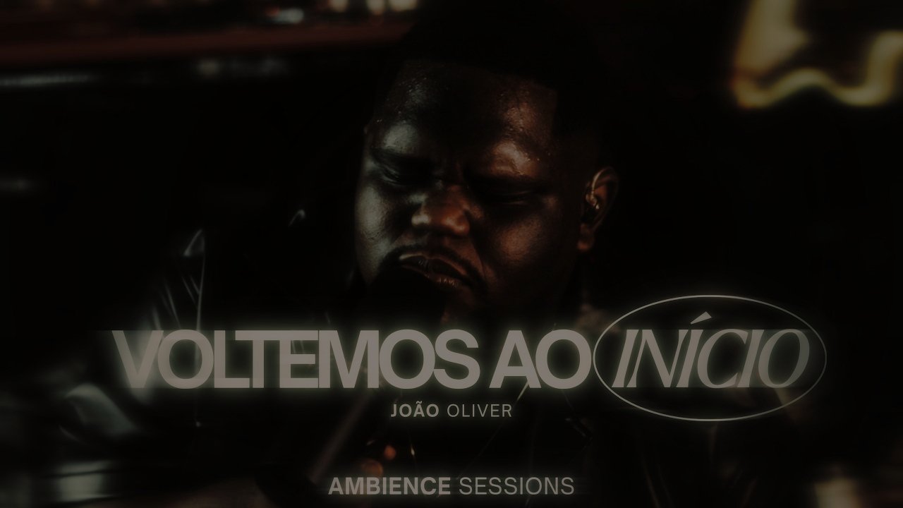JOÃO OLIVER - VOLTEMOS AO INÍCIO + MEDLEY (COVER) | AMBIENCE SESSIONS