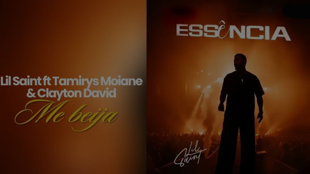 Lil Saint - Me Beija (feat. Tamyris Moiane & Cleyton David)