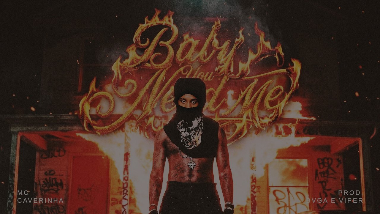 MC Caverinha - Baby You Need Me (Prod. Bvga Beatz e Viper)