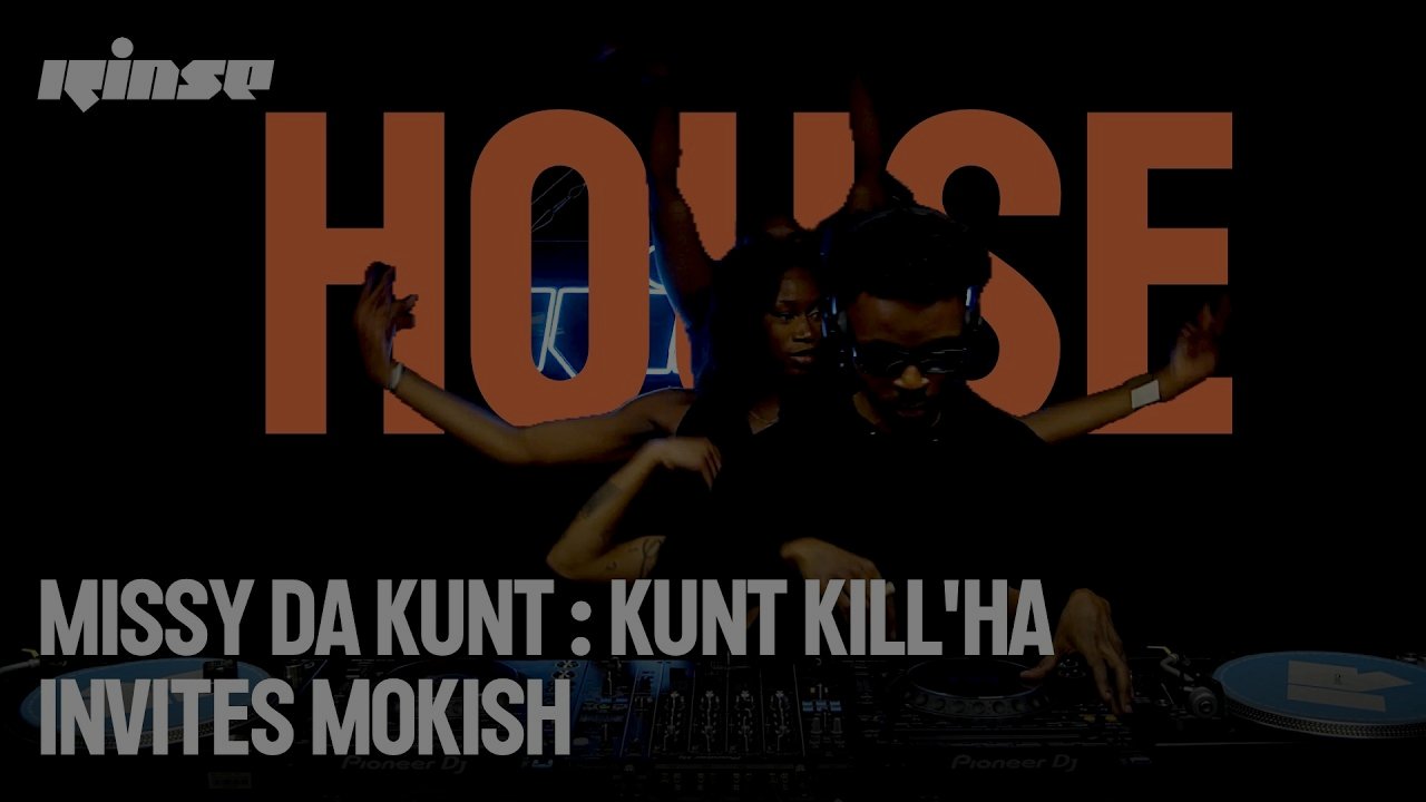 Missy Da Kunt : Kunt Kill'ha invite Mokish (DJ Set) | Rinse France