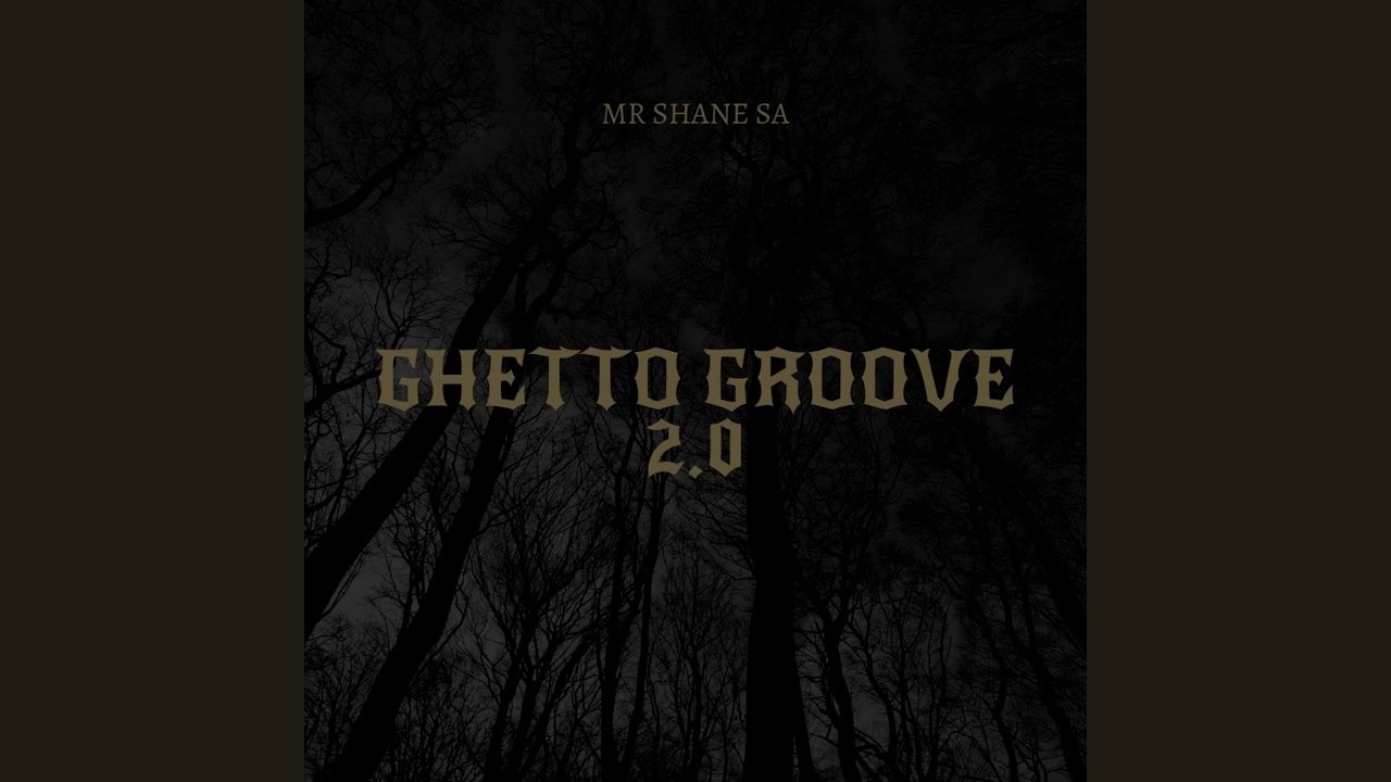 Mr Shane SA - Ghetto Groove 2.0