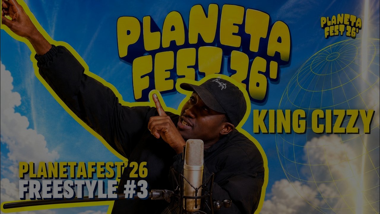 PlanetaFest2026 Freestyle#3 - King Cizzy