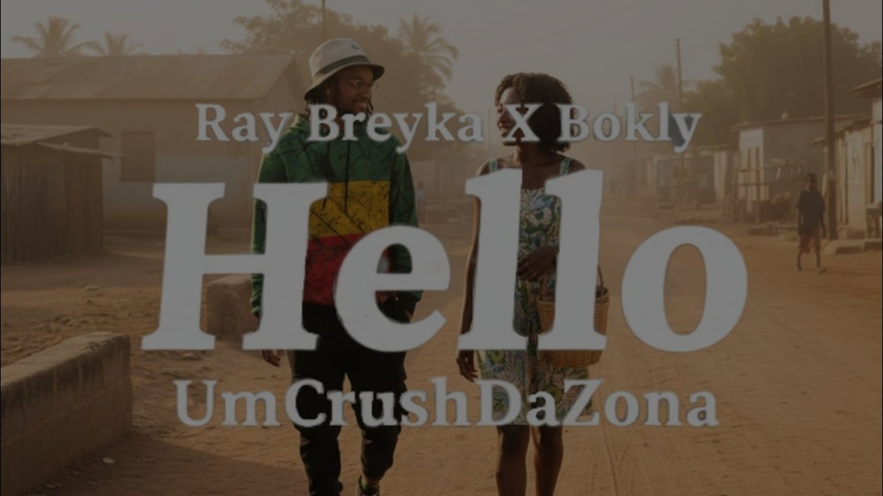 Ray Breyka x Bokly - Hello: UmCrushDaZona
