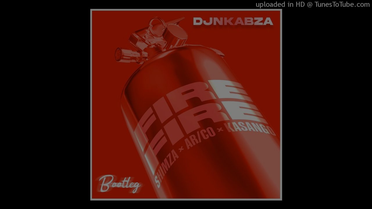 Shimza, ARCO, Kasango - Fire Fire (DJ Nkabza Bootleg)
