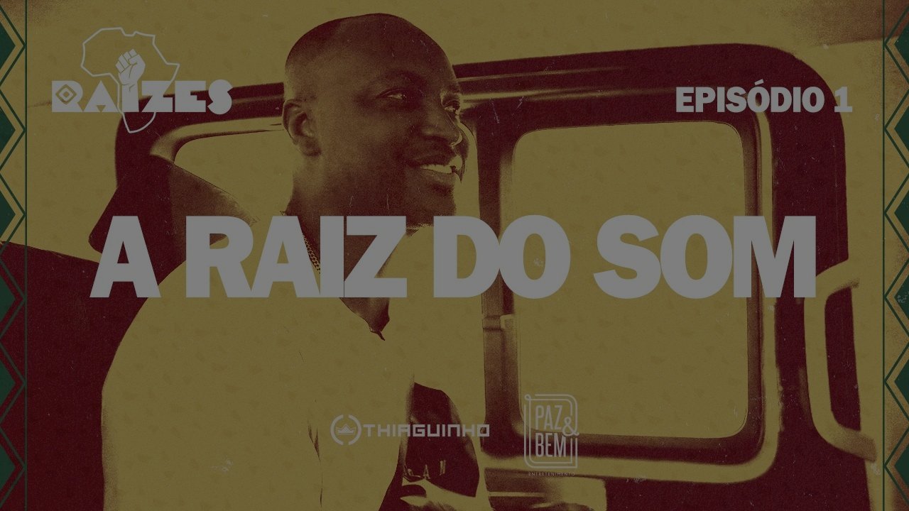 Thiaguinho Raizes - Episódio 01 - A raiz do som