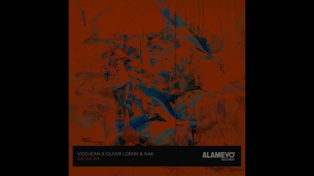 Vidojean x Oliver Loenn & NAK - DA DA DA