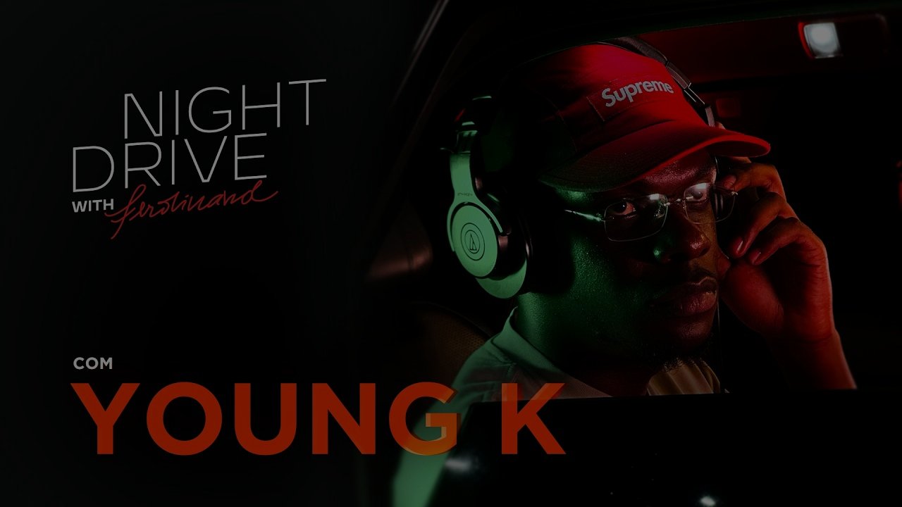 Young K: Freestyle Exclusivo no Night Drive with Ferdinand