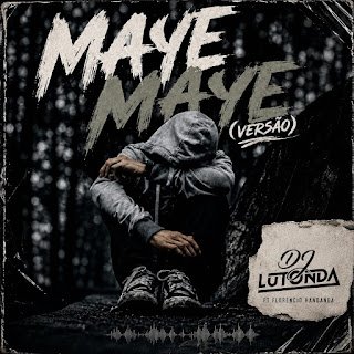 DJ Lutonda feat. Florêncio Handanga Maye Maye