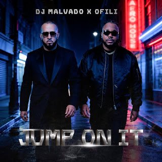 DJ Malvado & Ofili Jump On It