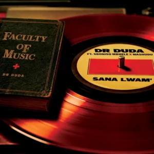 Dr Duda – Sana Lwam’ (feat. Sboniso Mbhele & Mashudu)