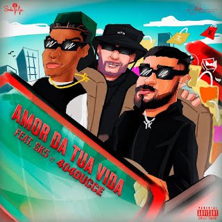 Eric Rodrigues feat. SK5 & 404Ducce Amor Da Tua Vida