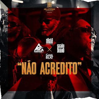 Kebrada 25 feat. Gaia Beat, Masta Ogbigbabe & Extremo Signo Não Acredito