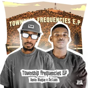 Kevin BlaQue & De’Luks – Township Frequency EP