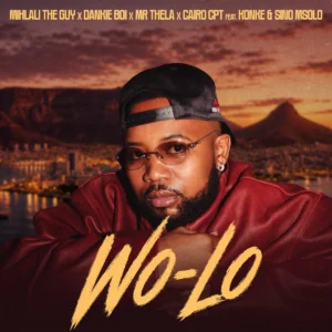 Mihlali The Guy, Dankie Boi, Mr Thela & Cairo CPT – Wo Lo (feat. Sino Msolo & Konke)