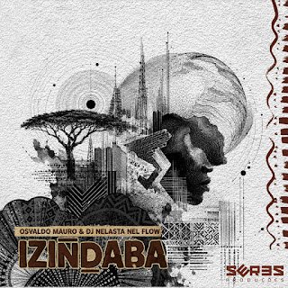 Osvaldo Mauro X DJ Nelasta Nel Flow Izindaba