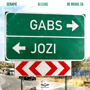 Scrapie, DJ Lyric & De Mogul SA – Gabs to Jozi