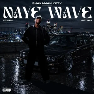 ShakaMan YKTV, Cowboii & Justin99 – Naye Wave