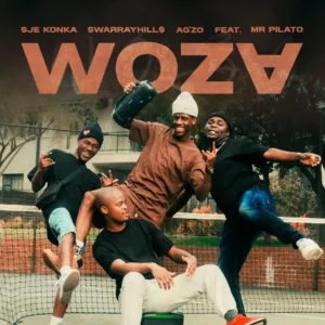 Sje Konka, SwarrayHill$ & Ag’zo – Woza (feat. Mr Pilato)