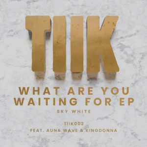 Sky White – What Are You Waiting For EP