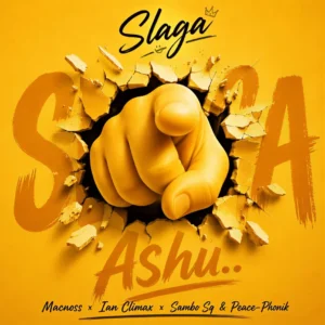 Slaga, Macnoss, Ian Climax, Sambo Sq & Peace Phonik – Ashu