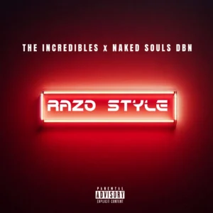 The Incredibles & Naked Souls DBN – Razo Style