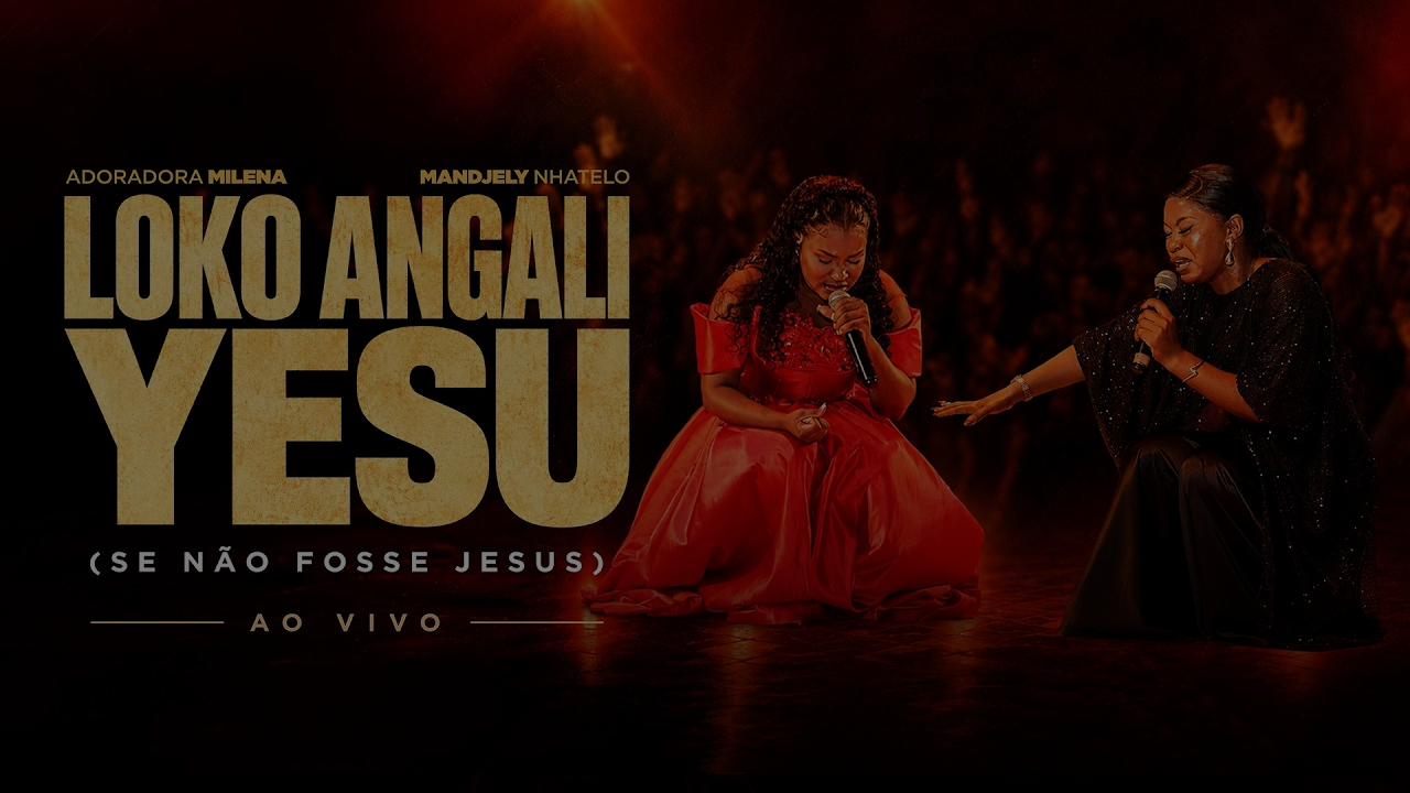 Adoradora Milena - Loko Angali Yesu (Ao Vivo) [feat. Mandjely Nhatelo]