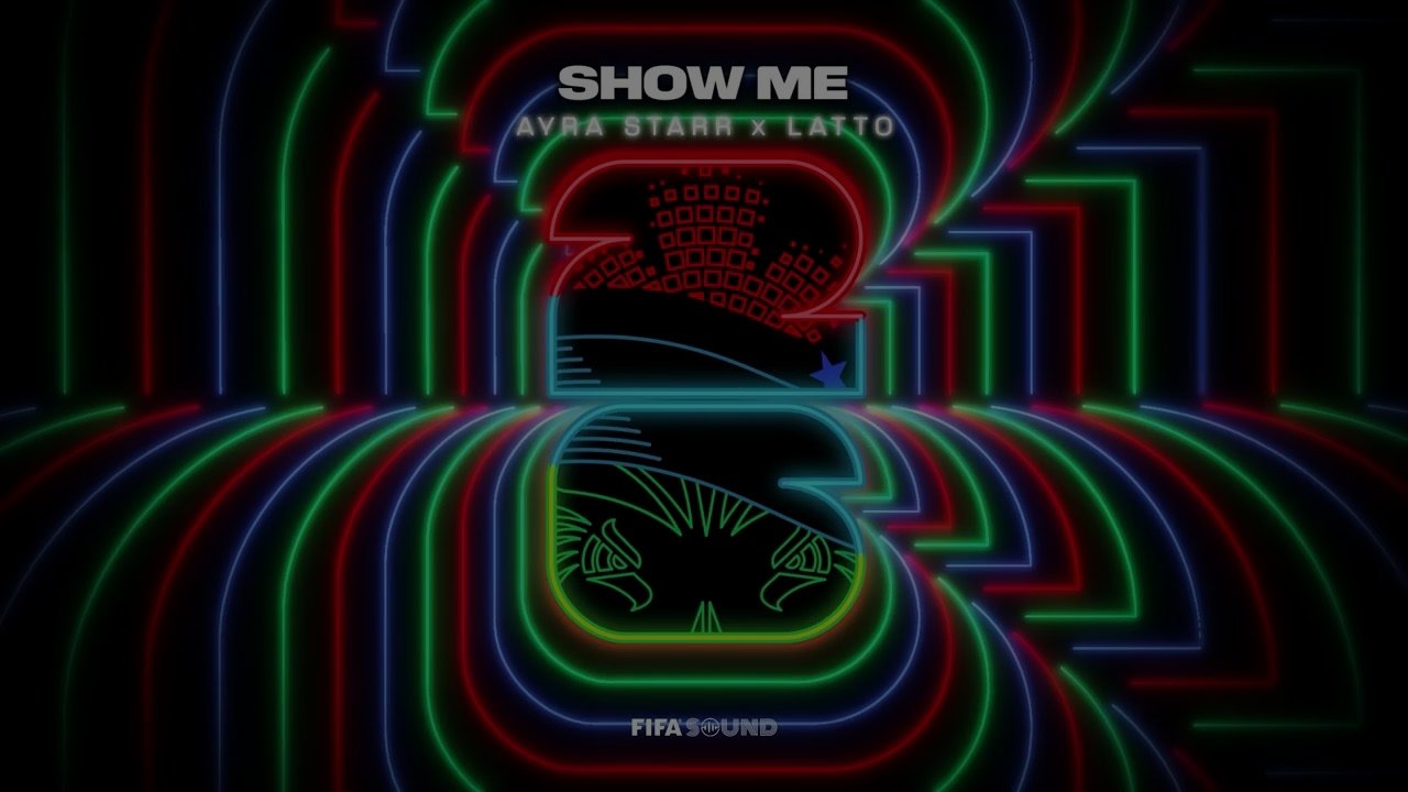 Ayra Starr, Latto - Show Me (FIFA World Cup 2026™)