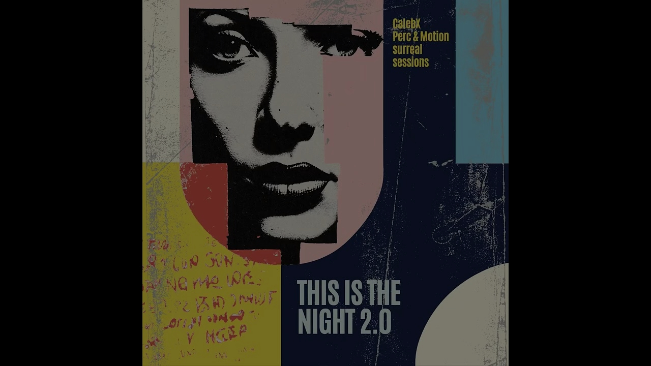 CalebX Ft Perc & Motion & Surreal Sessions - This Is The Night 2.0
