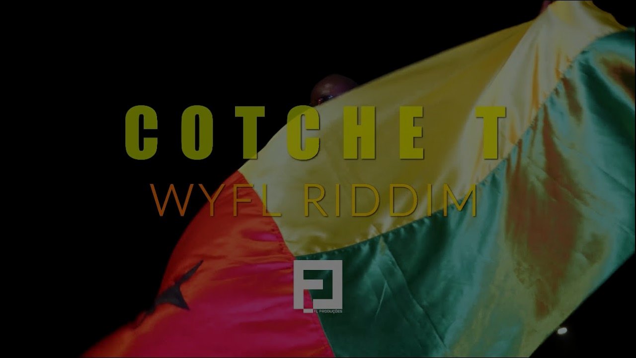 COTCHE T - From Guiné-Bissau Official Video 2026 / WYFL RIDDIM