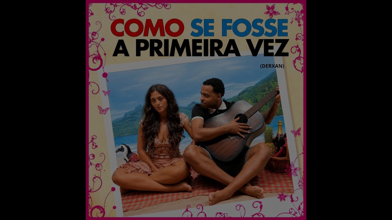 Derxan - Como se fosse a Primeira Vez (VERSÃO LIVE)