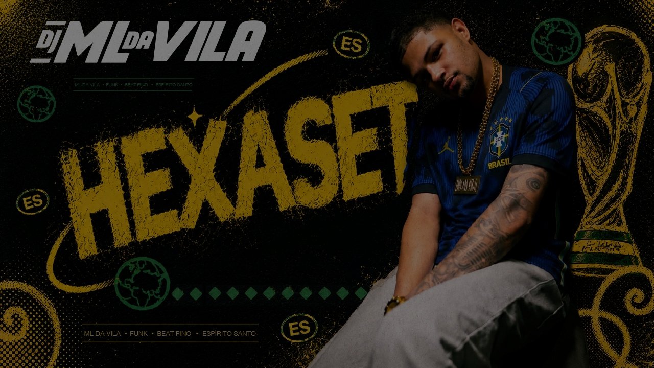 DJ ML Da Vila - Hexaset Set Copa Do Mundo