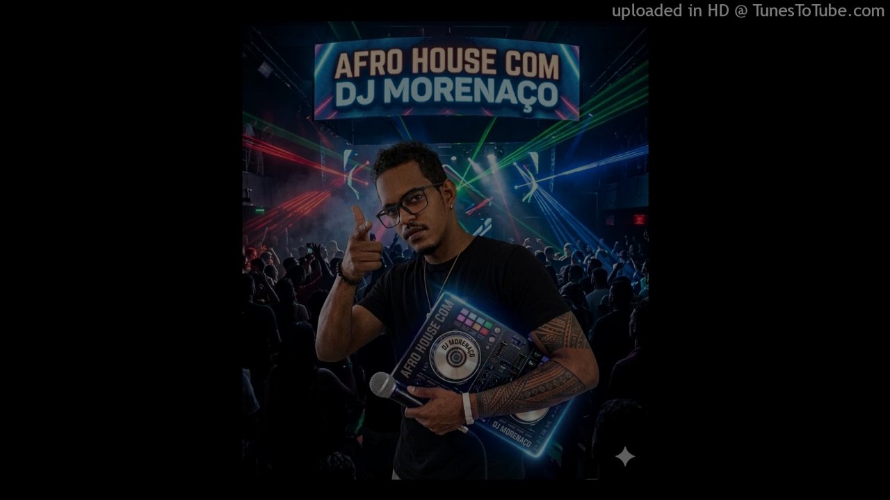 DJ Morenaço - Novo Mix de Afro House