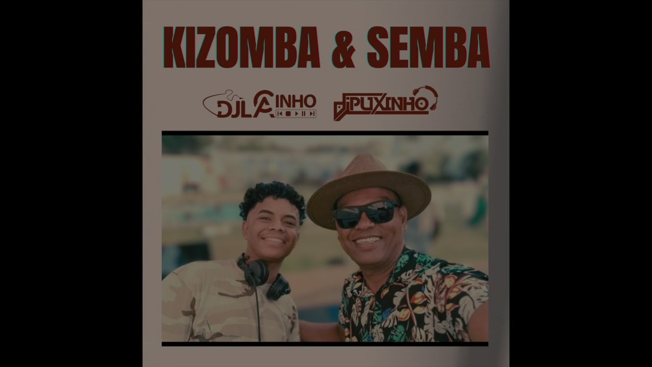 DJ Puxinho & DJ Lc - KIZOMBA & SEMBA 2025