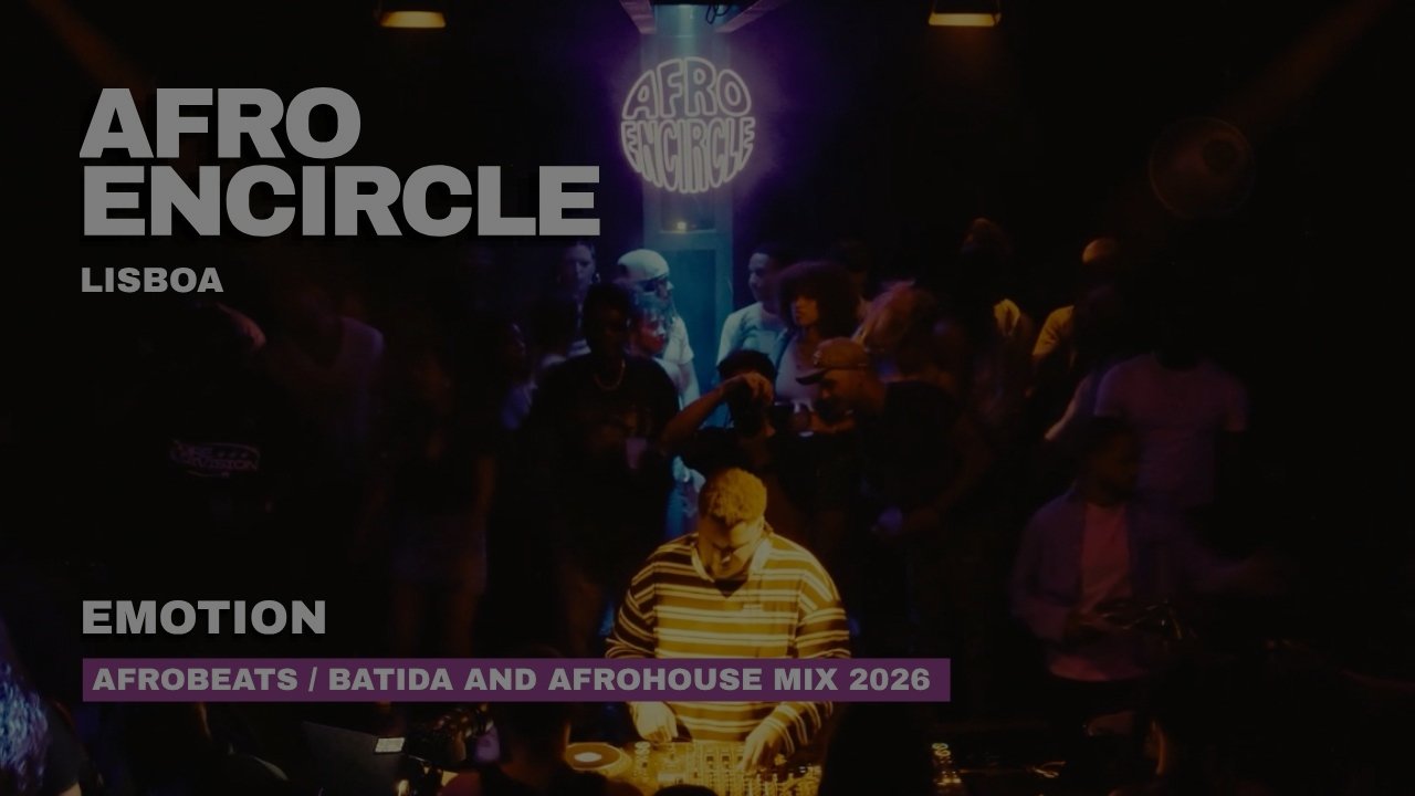 Emotion - Afrobeats, Batida & Afro House MIX 2026 | Afro Encircle | Lisboa