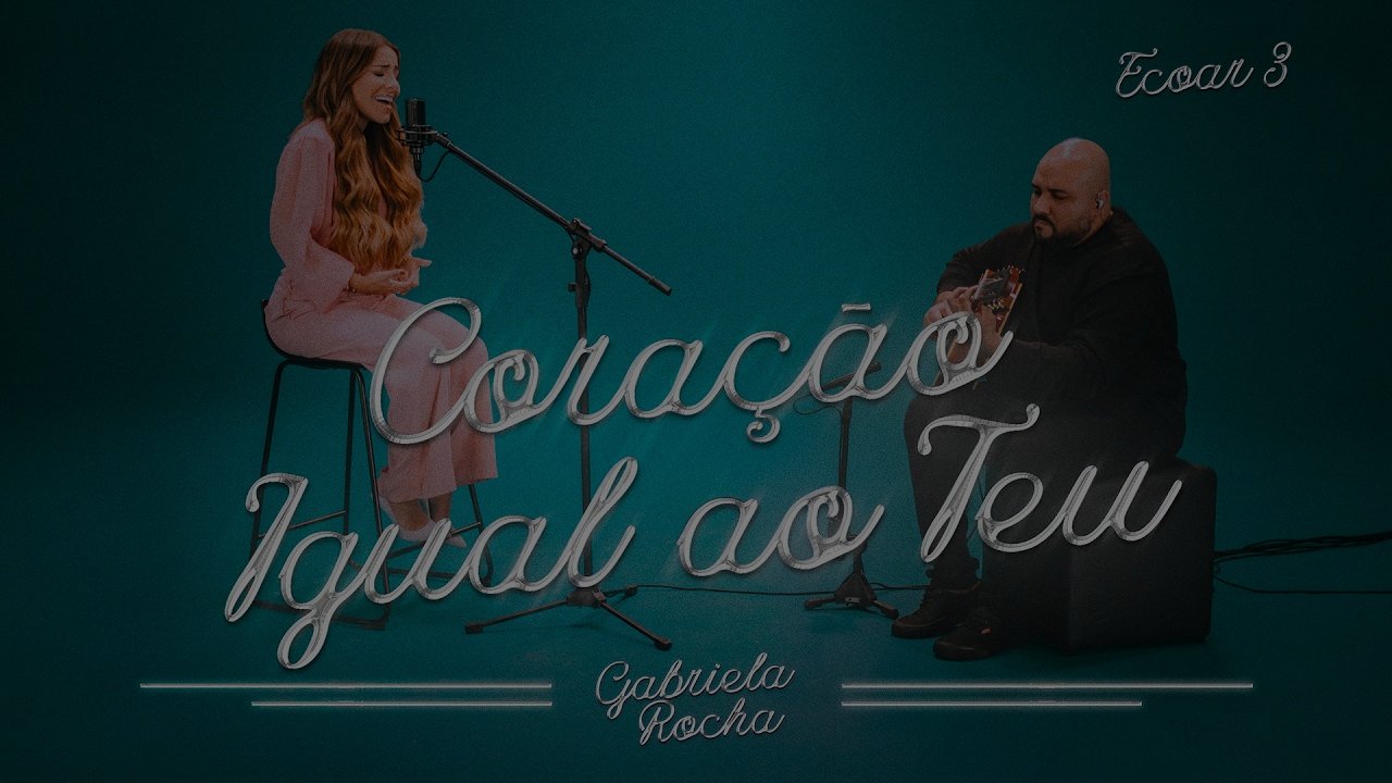 Gabriela Rocha - Coração Igual Ao Teu
