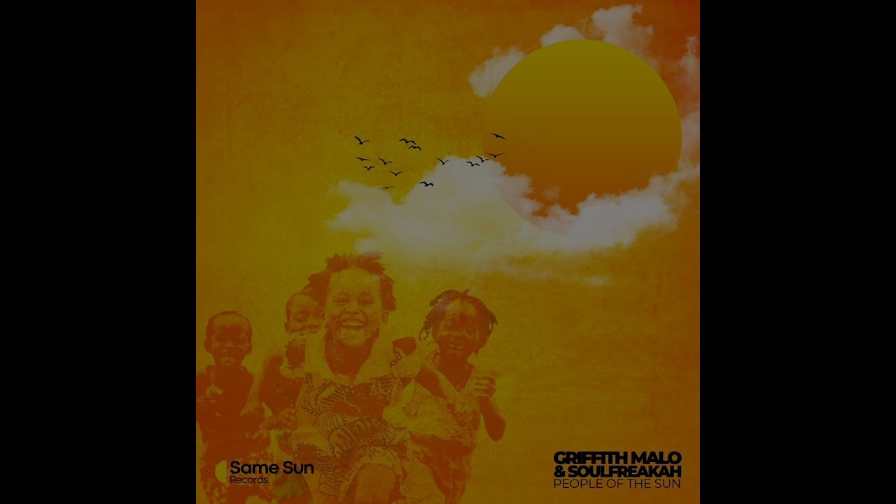 Griffith Malo & SoulFreakah - People Of The Sun (Main Mix)