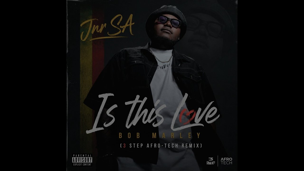 Jnr SA - Is this love Bob Marley (3 Step Afrotech Remix)