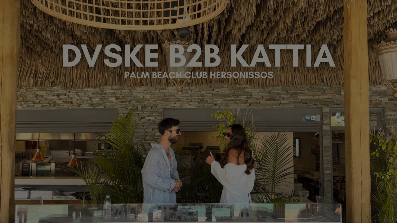 KATTIA B2B DVSKE Live at Palm Beach Club, Crete | Afro House & House Mix 2026