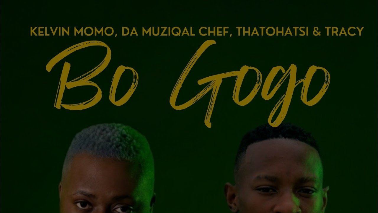 Kelvin Momo, Da Muziqal Chef, Thatohatsi & Tracy - Bo Gogo (T Jay Dasoul DHS MIX)