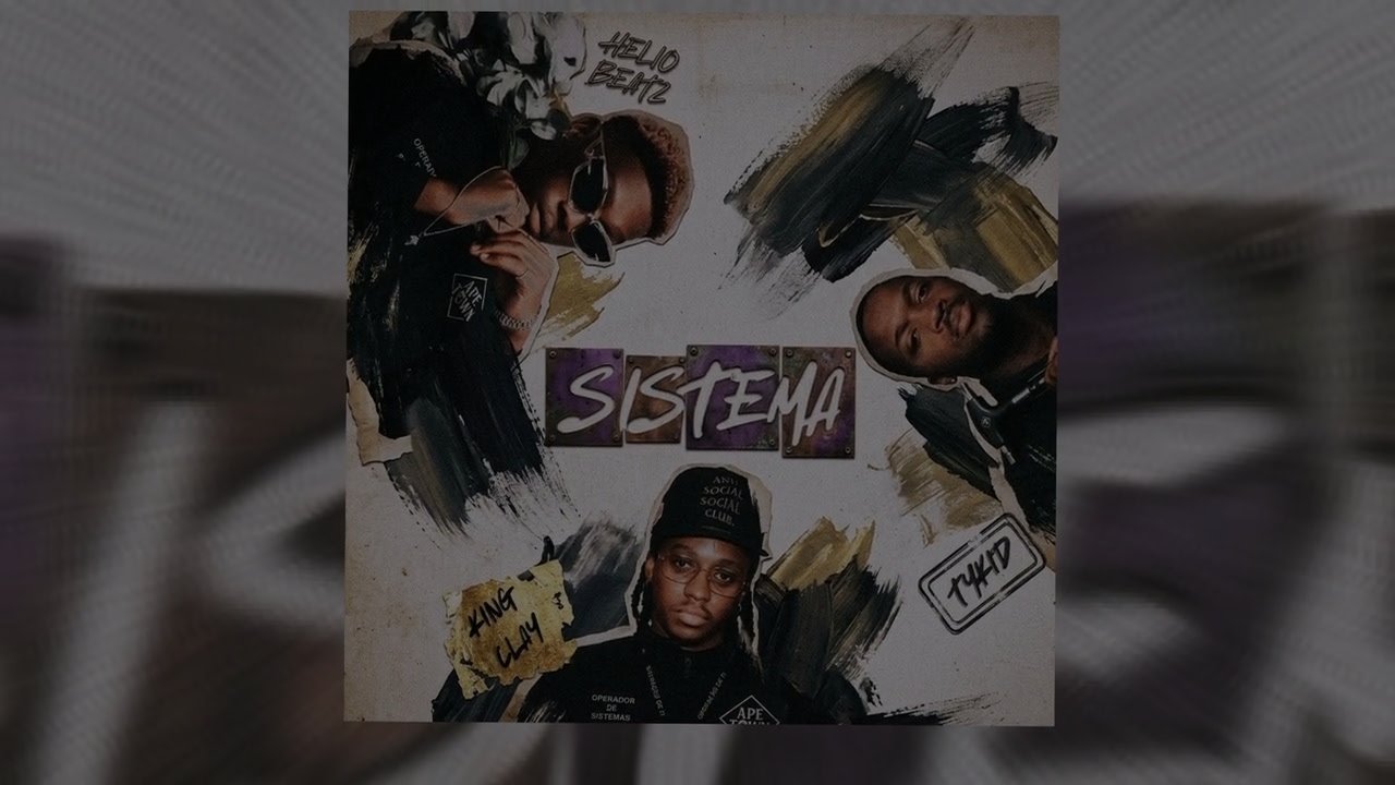 King Clay - Sistema (feat. TYKID & Helio Beatz)