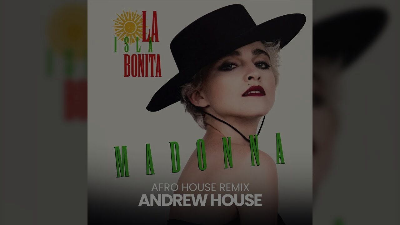 Madonna X Andrew House - La Isla Bonita (Afro House Remix)