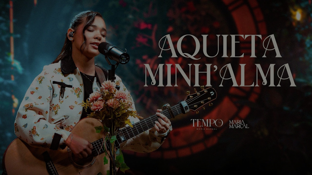 Maria Marçal - Aquieta Minh'alma | TEMPO