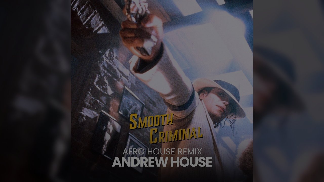 Michael Jackson X Andrew House - Smooth Criminal (Afro House Remix)