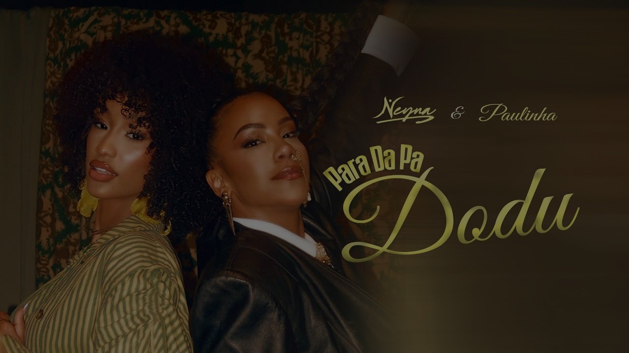 Neyna X Paulinha - Para Da Pa Dodu