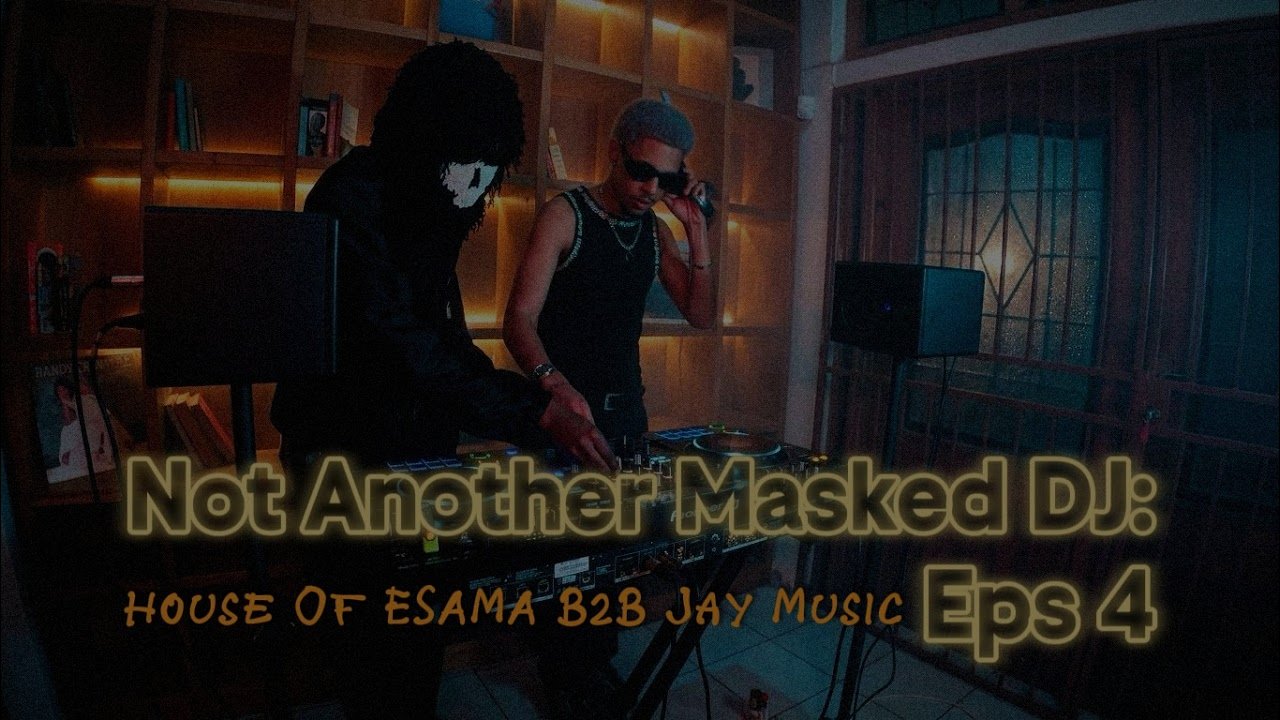 Not Another Masked DJ: EPISODE 4 | House Of ESAMA B2B ‪Jay Music